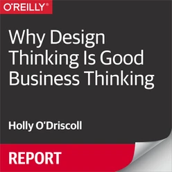 Why Design Thinking Is Good Business Thinking