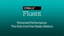 Perceived Performance: The Only Kind that Really Matters