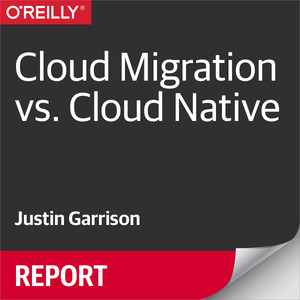 Cloud Migration vs. Cloud Native