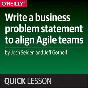 Write a business problem statement to align Agile teams
