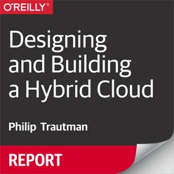 Designing and Building a Hybrid Cloud