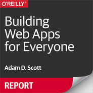 Building Web Apps for Everyone - O’Reilly Media