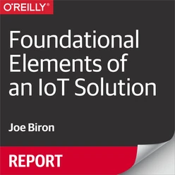 Foundational Elements of an IoT Solution