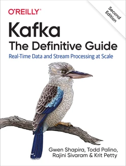 Kafka: The Definitive Guide, 2nd Edition