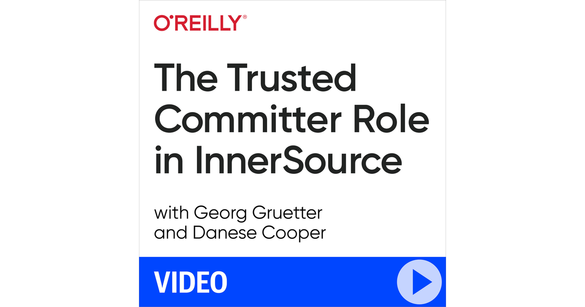 The Trusted Committer Role in InnerSource [Video]