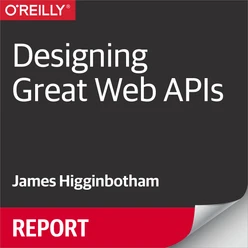 Designing Great Web APIs