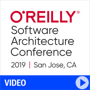 O'Reilly Software Architecture Conference 2019 - San Jose, California