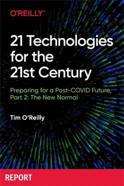21 Technologies for the 21st Century: Preparing for a Post-Covid Future, Part Two The New Normal