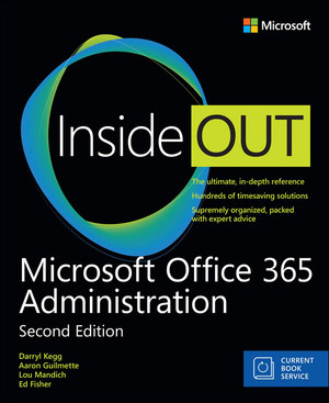 Microsoft Office 365 Administration Inside Out (Includes Current Book Service), Second Edition