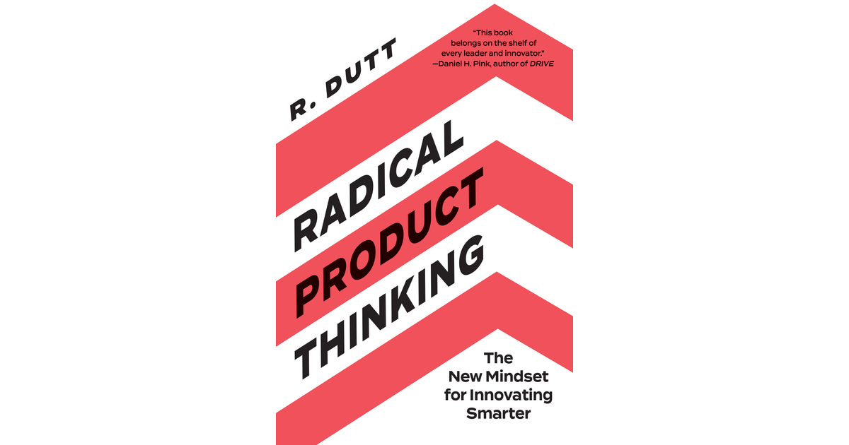Radical Product Thinking [Book]