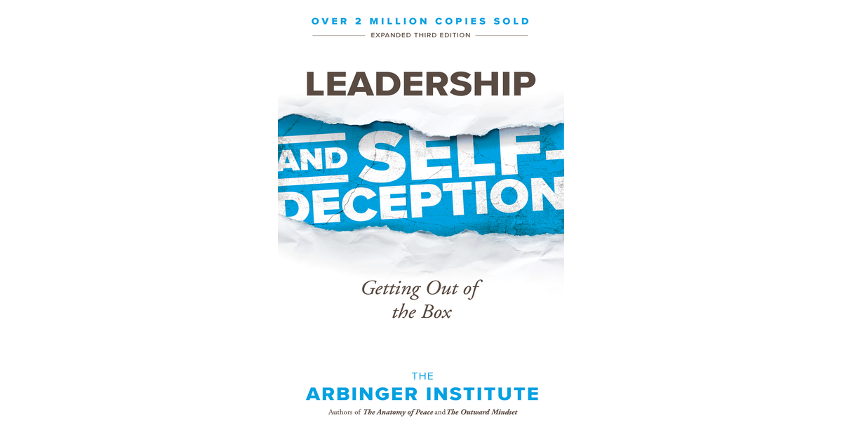 Leadership and Self-Deception - Leadership and Self-Deception, 3rd ...