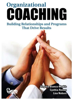 Organizational Coaching: Building Relationships and Programs that Drive Results