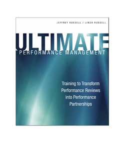 Ultimate Performance Management: Training to Transform Performance Reviews into Performance Partnerships