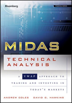MIDAS Technical Analysis: A VWAP Approach to Trading and Investing in Today's Markets