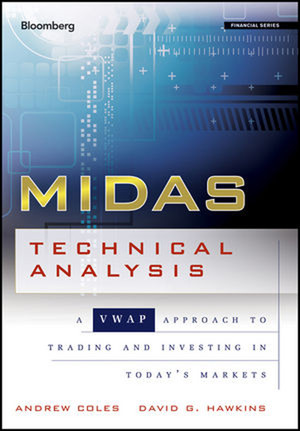 MIDAS Technical Analysis: A VWAP Approach to Trading and Investing in Today's Markets
