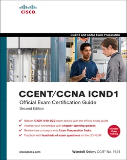 CCENT/CCNA ICND1 Official Exam Certification Guide (CCENT Exam 640-822 and CCNA Exam 640-802), Second Edition