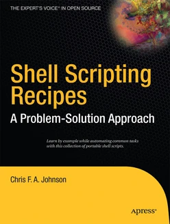 Shell Scripting Recipes: A Problem-Solution Approach