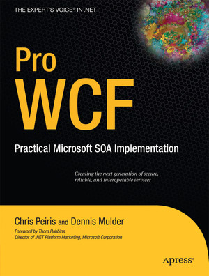 Pro WCF: Practical Microsoft SOA Implementation