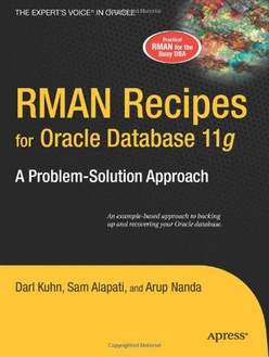 RMAN Recipes for Oracle Database 11g: A Problem-Solution Approach