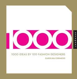 1000 Ideas by 100 Fashion Designers