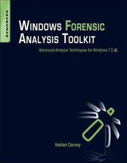 Windows Forensic Analysis Toolkit, 3rd Edition