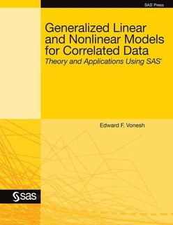 Generalized Linear and Nonlinear Models for Correlated Data: Theory and Applications Using SAS