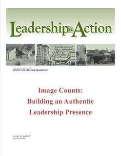 Leadership in Action: Image Counts: Building an Authentic Leadership Presence
