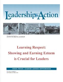 Leadership in Action: Learning Respect: Showing and Earning Esteem in Crucial for Leaders
