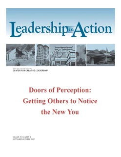 Leadership in Action: Doors of Perception: Getting Others to Notice the New You