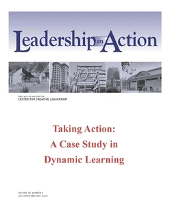 Leadership in Action: Taking Action: A Case Study in Dynamic learning