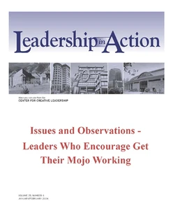 Leadership in Action: Issues and Observations - Leaders who Encourage Get Their Mojo Working