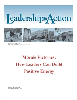 Leadership in Action: Morale Victories: How Leaders Can Build Positive Energy