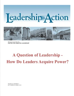 Leadership in Action - A Question of Leadership - How Do Leaders Acquire Power?