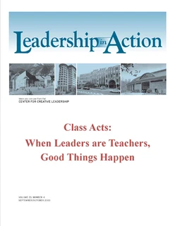 Leadership in Action: Class Acts: When Leaders are Teachers, Good Things Happen