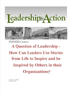 Leadership in Action: A Question of Leadership - How can Leaders use Stories from Life to Inspire and be Inspired by Others in their Organizations?