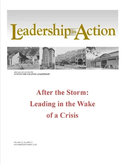 Leadership in Action: After the Storm: Leading in the Wake of a Crisis