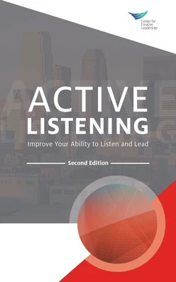 Active Listening: Improve Your Ability to Listen and Lead, Second Edition, 2nd Edition
