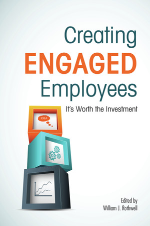 Creating Engaged Employees: It's Worth the Investment