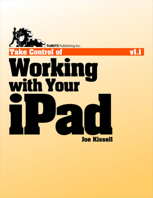 Take Control of Working with Your iPad