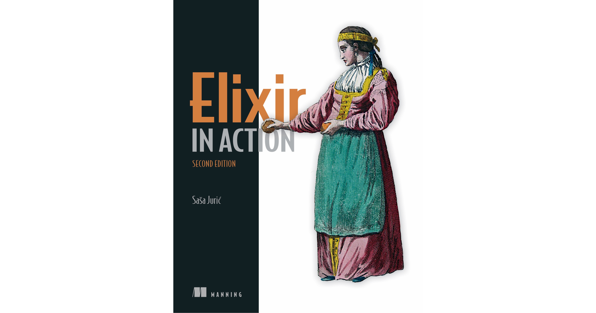 Elixir in Action, Second Edition [Book]