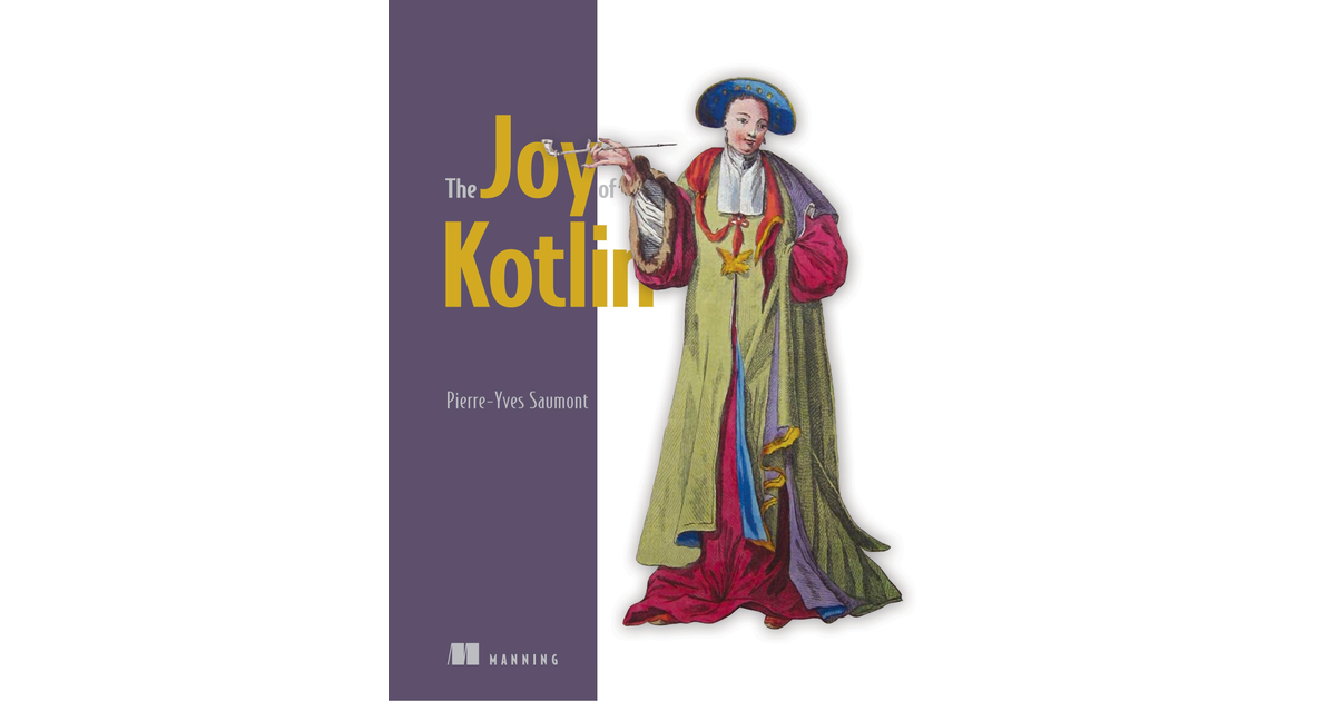 The Joy of Kotlin [Book]
