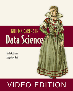 Build a Career in Data Science video edition