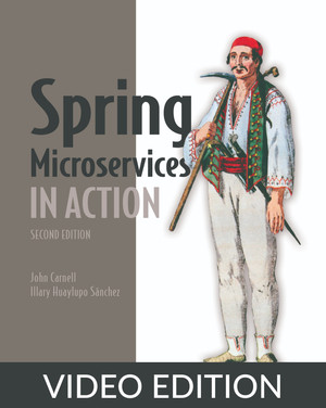 Spring Microservices in Action, Second Edition, Video Edition