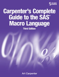 Carpenter's Complete Guide to the SAS Macro Language, Third Edition, 3rd Edition