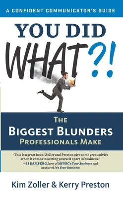 You Did What? [A Confident Communicator's Guide]