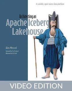 Architecting an Apache Iceberg Lakehouse, Video Edition