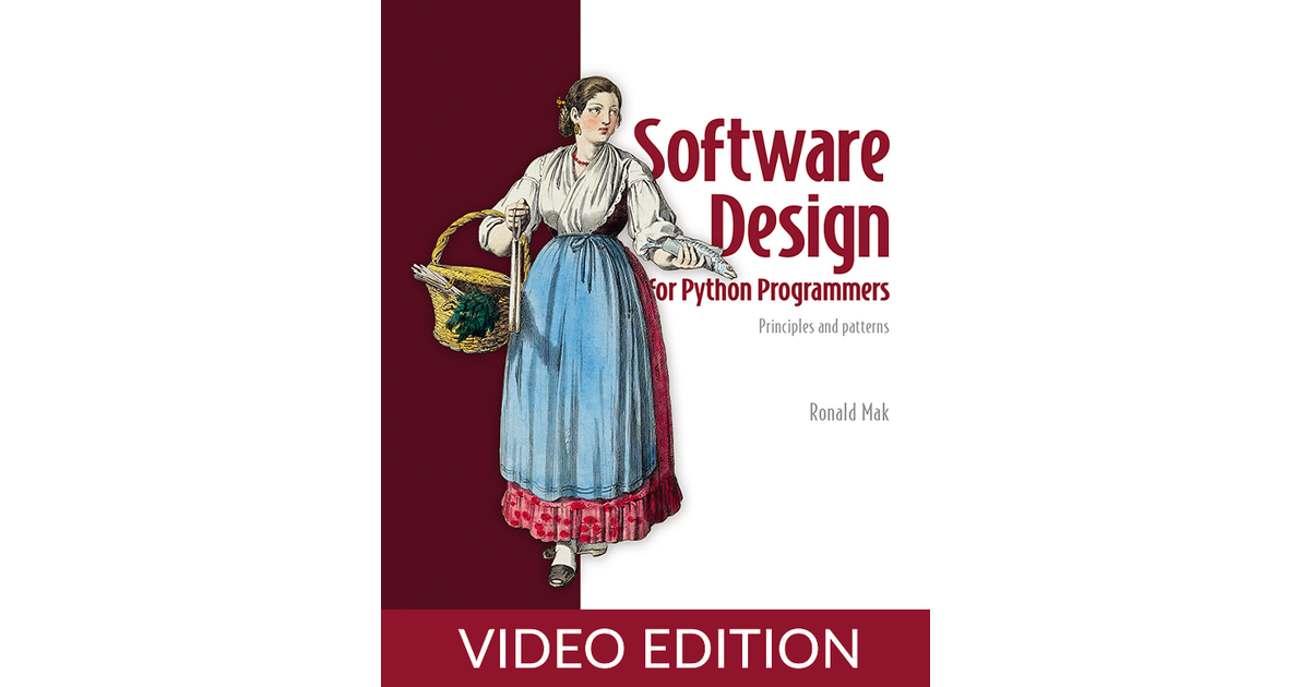 Software Design for Python Programmers, Video Edition [Video]
