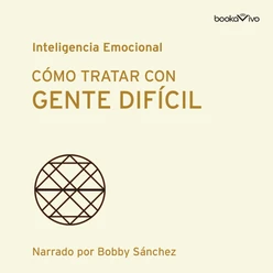 Cómo tratar con gente difícil