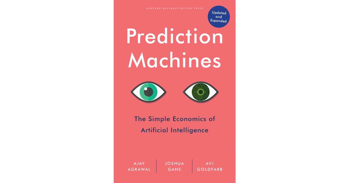 Prediction Machines, Updated and Expanded [Book]