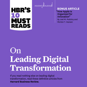 HBR's 10 Must Reads on Leading Digital Transformation